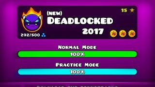 NEW REMAKE!? | 'Deadlocked 2017' 100% By Bronks [EPIC EASY DEMON?] | Geometry Dash [2.1]