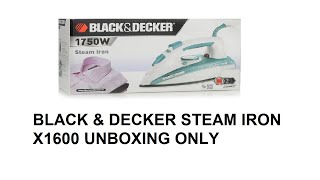 BLACK & DECKER STEAM IRON X1600 UNBOXING
