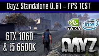GTX 1060 & i5 6600K | Very High/ Max Settings | Benchmark/ FPS Test | DayZ Standalone (0.61)