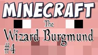 Minecraft - The Wizard Burgmund Part 4 [Custom Map]