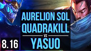AURELION SOL vs YASUO (MID) ~ Quadrakill, KDA 15/1/5, Legendary ~ Korea Diamond ~ Patch 8.16