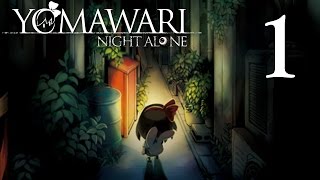 Yomawari: Night Alone - STUCK IN HORROR TOWN, Manly Let's Play Pt.1