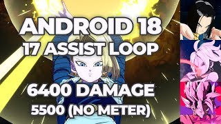 DBFZ - Android 18 - How to use 17 and assists to extend combos