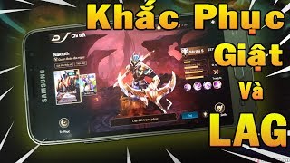 Hướng Dẫn Khắc Phục Giật Lag Khi Chơi Liên Quân Mobile