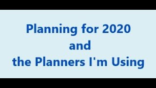 Planning for 2020 and the Planners I'm Using (V1257c)