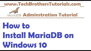 How to Install MariaDB on Windows 10 - MariaDB Admin Tutorial