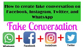 How To Create Fake Conversations For Facebook, WhatsApp, Twitter And Instagram