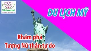 Du Lịch Mỹ - Khám Phá Tượng Nữ Thần Tự Do - Vietourist.com.vn