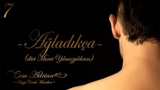 Cem Adrian & Murat Yılmazyıldırım - Ağladıkça (Official Audio)
