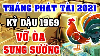 Tuổi KỶ DẬU 1969 Gặp Tháng Phát Tài Năm 2021 TRÚNG SỐ, TIỀN TĂNG LIÊN TỤC, Giàu Sang Phải Biết