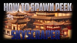 How To Spawn Peek Skyscraper- Rainbow Six Siege