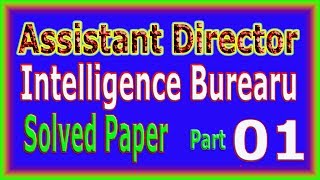 IB | Intelligence bureau | Assistant Director Solved paper. Part 01