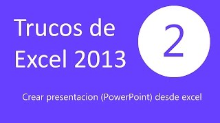 Trucos y tips Microsoft Excel 2013 Video 2: Macro para crear presentacion