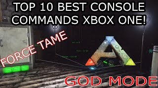THE TOP 10 BEST CONSOLE COMMANDS FOR XBOX ONE - ARK: SURVIVAL EVOLVED!