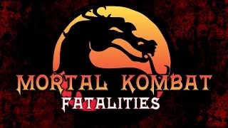 Mortal Kombat: All Fatalities (MK1 To MK9)