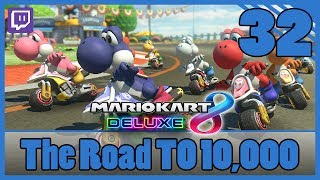MARIO KART 8 DELUXE | The Road to 10,000 [Episode 32]