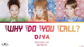 DIVA (디바) - "Why Do You Call? (왜 불러)" Lyrics [Color Coded Han/Rom/Eng]