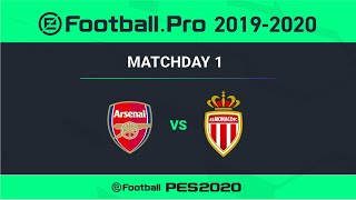 PES | ARSENAL FC VS AS MONACO | eFootball.Pro 2019-2020 #1-3