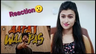 Aafat Waapas by Naezy l Original Music Video Reaction l Pahadigirl Reaction