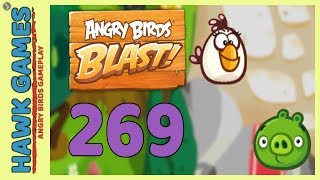 Angry Birds Blast Level 269 Hard - 3 Stars Walkthrough, No Boosters