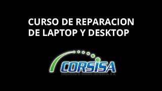 Curso de reparacion de laptop y desktop