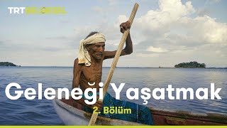 Geleneği Yaşatmak 2. Bölüm