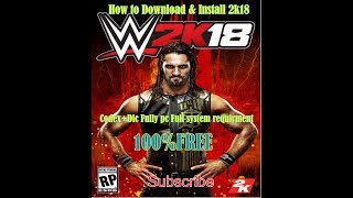How to Download & install wwe 2k18-codex + dlc fully Free For Pc