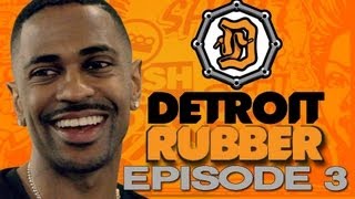 Detroit Rubber S1 Ep. 3 of 6 Ft. Big Sean