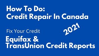 Credit Repair in Canada - Credit Reports - Things you need to know.