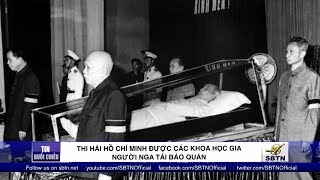 THI HÀI HỒ CHÍ MINH ĐƯỢC CÁC KHOA HỌC GIA NGƯỜI NGA TÁI BẢO QUẢN
