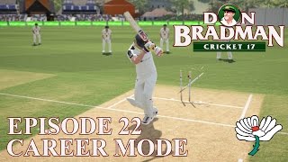 DON BRADMAN CRICKET 17 | CAREER MODE #22 | OVERTHROWS APLENTY!