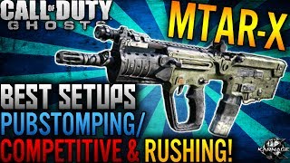 COD: Ghosts "MTAR-X" BEST CLASS SETUPS - MTAR-X SMG Class Setups for Pubstomping/Rushing!