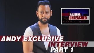 Andy Exclusive Interview | Malishka Unleashed | Part 1