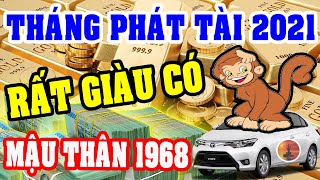 Tuổi MẬU THÂN 1968 Gặp Tháng Phát Tài 2021 THẦN TÀI Ban Lộc, TIỀN TỶ Cầm Tay, Giàu Có Nhất Thiên Hạ