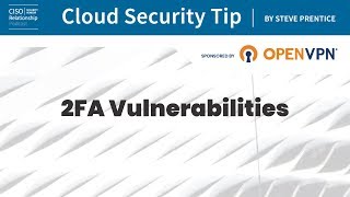 Cloud Security Tip: 2FA Vulnerabilities
