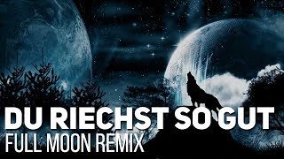 Rammstein - Du Riechst So Gut (Full moon remix by Alambrix) [Unofficial]