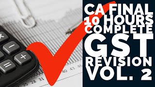 Comprehensive GST Revision in just 10 Hours! Class 2 | CA FINAL | CA Brindavan Giri (BG), Sir | SSEI
