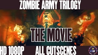 ZOMBIE ARMY TRILOGY - All Cutscenes No Subtitles - THE MOVIE [HD 1080p]