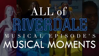 ALL MUSICAL MOMENTS from Riverdale - Carrie: The Musical Episode (With Lyrics)