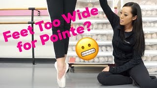 Pointe Shoe Fitting for Wide Feet