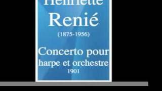 Henriette Renié (1875-1956) : Concerto pour harpe et orchestre (1901)