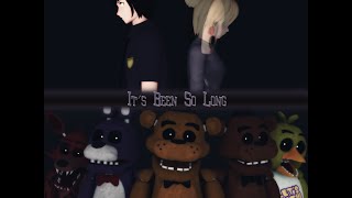 [MMD PV][MMD FNAF] It's Been So Long