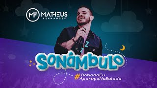 Matheus Fernandes - Sonâmbulo "Do Nada Eu Apareço Na Balada" (Clipe Oficial)
