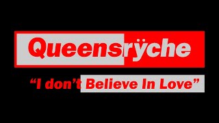 Queensryche - I Don't Believe In Love (Lyrics) Official Remaster