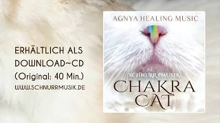 CHAKRA CAT ~ AGNYA & der Heilklang der Katzen wird zu SCHNURR®MUSIK (Tiefe Entspannung)