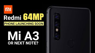 Redmi 64MP Camera Phone Launching Soon : All Details | Is It Mi A3 ? | POCO F2 | Redmi Note 8 Pro ?