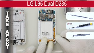 How to disassemble ? LG L65 Dual D285 Take Apart, Tutorial