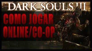 Como jogar Dark Souls 3 Online/Coop