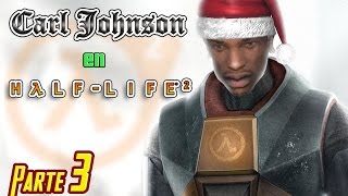 Loquendo - CJ en Half-Life 2 - Parte 3