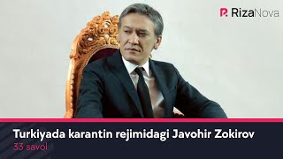 33 savol - Turkiyada karantin rejimidagi Javohir Zokirov